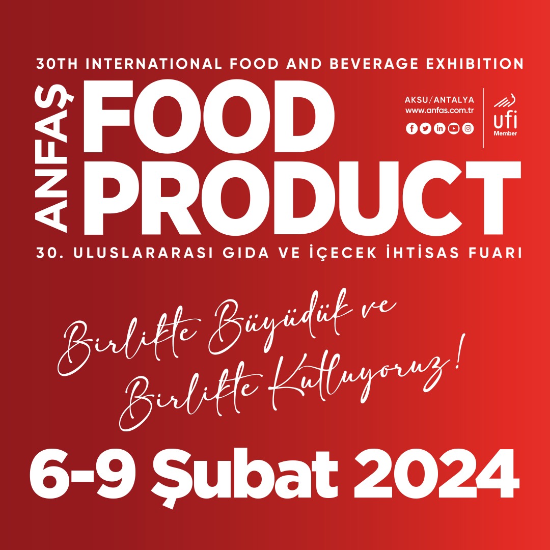6-9 Şubat 2024 Tarihlerinde Anfaş Expo'da gerçekleşecek 30. Uluslararası Gıda ve İçecek İhtisas Fuarı